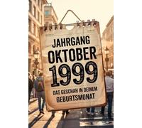 Oktober 1999 - Das geschah in deinem Geburtsmonat: Ein besonderes Geschenk für alle, die im Oktober 1999 geboren wurden - Die wichtigsten Ereignisse deines ersten Lebensmonats