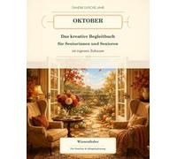 Oktober: Das kreative Begleitbuch für Seniorinnen und Senioren im eigenen Zuhause (Daheim durchs Jahr)