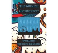 Oktoberfest Munich Word Search Puzzle Book: Word Search with Easy to Read Print about Oktoberfest, Munich and More | 6x9 inches, 110 pages | 50+ ... Gift for Vacations, Holidays and Free Times.