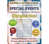 Oktoberfest: Parole Intrecciate per adulti 18+ anni: Giochi educativi per celebrare feste, ricorrenze e momenti speciali… con la mente! (Parole Intrecciate - Special Events)