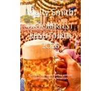 OKTOBERFEST REISEFÜHRER 2026: Münchens legendäres Bierfest enthüllt: Traditionen, Zelte & Reisetipps