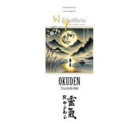 OKUDEN: Manuale di terzo livello Reiki (Insegnamenti del Reiki tradizionale giapponese)