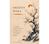 Okuden Waka: 108 Waka Inspired Poems on the Inner Teachings of Usui Reiki Ryoho