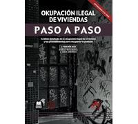Okupación ilegal de viviendas. Paso a paso: Análisis detallado de la okupación ilegal de viviendas y los procedimientos para recuperar la posición