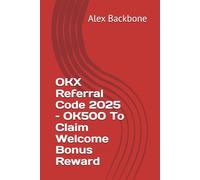 OKX Referral Code 2025 - OK500 To Claim Welcome Bonus Reward