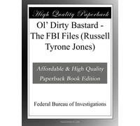 Ol Dirty Bastard - The FBI Files (Russell Tyrone Jones)
