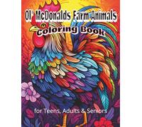 Ol' McDonalds Farm Animals Coloring Book: 100 Detailed Designs for Stress Relief and Mindfulness