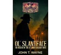 Ol' Slantface - The Rescue of the St. Louis Gaslight Boys: A Civil War Historical Thriller