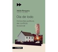 Ola de lodo: Horizontes políticos del conflicto ecosocial (ORREAGA)