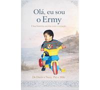OLA, EU SOU O ERMY: Uma història escrita com o coraçào