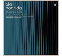 Ola Podrida - Ghosts Go Blind