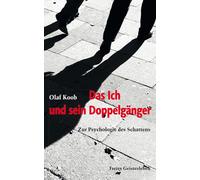 Olaf Koob Das Ich und sein Doppelgänger: Zur Psychologie des Schatte (Tapa dura)