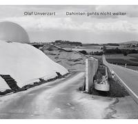Olaf Unverzart: Da hinten gehts nicht weiter: Fotografien aus dem Oberpfälzer Grenzland