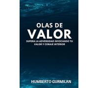Olas de Valor: Supera la adversidad invocando tu valor y coraje interior