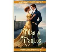 Olas y Cantos: Romance regencia con diferencia de clases, identidades secretas y slow burn (Pasiones Legendarias)