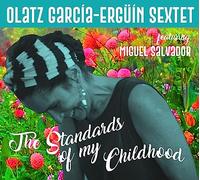 Olatz García-Ergüin sextet - The Standards of my Childhood