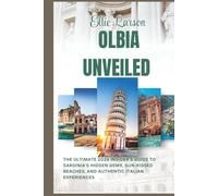 Olbia Unveiled: The Ultimate 2026 Insider’s Guide to Sardinia’s Hidden Gems, Sun-Kissed Beaches, and Authentic Italian Experiences