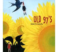 Old 97s - Blame It On Gravity (Deluxe)