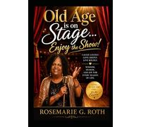 Old Age is on Stage: Enjoy the Show!