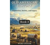 Old American History: Expansion, Society, and Legacy