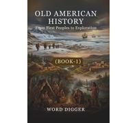 OLD AMERICAN HISTORY: FROM FIRST PEOPLES TO EXPLORATION
