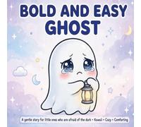 old and Easy Ghost: A Kawaii Coloring Book: 40 Cute and Simple Illustrations of a Little Ghost Afraid of the Dark with His Lantern - Cozy, Comforting and Fun for Kids Ages 3-6, Toddlers and Beginners