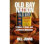 OLD BAY NATION: A Spice, A State, and a Cultural Obsession (Chesapeake Unwritten)