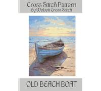 OLD BEACH BOAT Cross Stitch Pattern: A beautiful cross stitch pattern for your next project! (Welovit Cross Stitch Patterns)