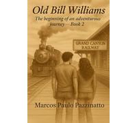 Old Bill Williams: The beginning of an adventurous journey - Book 2
