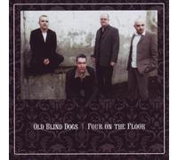 Old Blind Dogs - Four on the Floor / Old Blind Dogs VERTCD 083