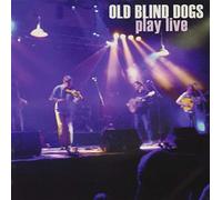 Old Blind Dogs - Play Live