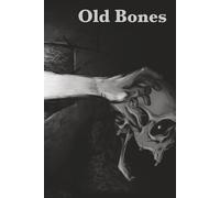 Old Bones - A Ghastly Horror Notebook for the Gothic (200 pages, Lined)