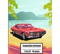 old car composition notebook 110 pages: Creative Ways to Fill, Organize, and Maximize Your Notebook