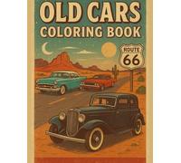 Old Cars Coloring Book (Amazing Vehicles Coloring Book Series: Cars, Boats, Planes, and More!)