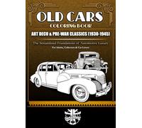 Old Cars Coloring Book: Art Deco & Pre-War Classics (1930-1945)