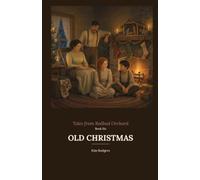 Old Christmas: A Christian Historical Fiction Chapter Book for Kids Ages 8-12 (Tales from Redbud Orchard)