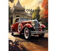 Old Classic Cars Coloring book: Classic Cars