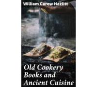 Old Cookery Books And Ancient Cuisine (ebook)