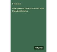 Old Copp's Hill and Burial Ground. With Historical Sketches