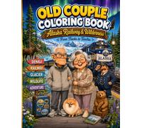 Old Couple Coloring Book: Alaska Railway & Wilderness | Funny Vacation Coloring Pages for Teens and Adults
