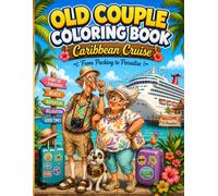 Old Couple Coloring Book: Caribbean Cruise Adventure | Funny Vacation Scenes for Teens, Adults, Seniors, Cruise Lovers, and Couples