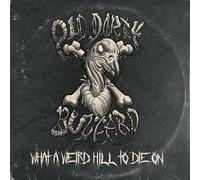 Old Dirty Buzzard - What a Weird Hill to die on [Vinilo]
