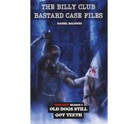 Old Dogs Still Got Teeth: The Billy Club Bastard Case Files, Season 2 (VIGILANCE)