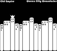 Old Empire - Queen City Quandaries