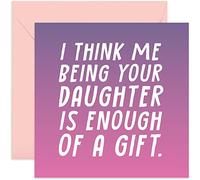 Old English Co. Tarjeta de cumpleaños divertida para mamá papá, I Think Me Being Your Daughter Is Gift Enough - Happy Birthday | Interior en blanco con sobre