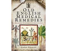 Old English Medical Remedies: Mandrake, Wormwood and Raven's Eye