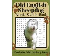 Old English Sheepdog Word Search Book: Fun Word Search Puzzles for Old English Sheepdog Lovers | Relaxing Brain Games for Adults & Seniors | 6x9 Inches | 110 Pages | 50+ Puzzles | Solutions Included