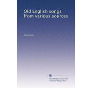 Old English songs from various sources