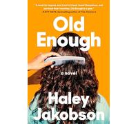 Old Enough: A Novel