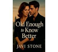 Old Enough to Know Better (Unapologetic Desires)